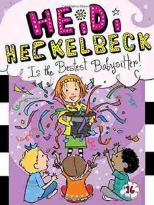 Cover of Heidi Heckelbeck 16 – Heidi Heckelbeck Is the Bestest Babysitter