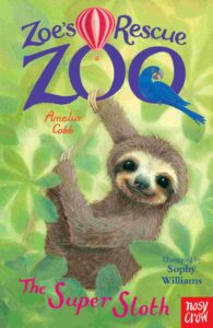 Cover of Zoe’s Rescue Zoo 16 – The Super Sloth