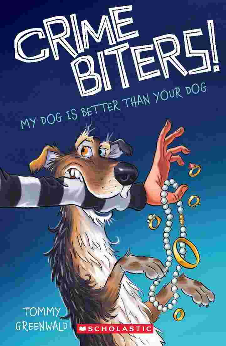 Cover of Crime Biters 1 – My Dog Is Better Than Your Dog