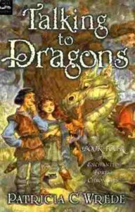 Cover of Enchanted Forest Chronicles 4 – Talking to Dragons