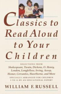 Cover of Classics to Read Aloud to Your Children