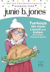 Cover of Junie B. Jones 28 – Turkeys We Have Loved and Eaten (And Other Thankful Stuff)