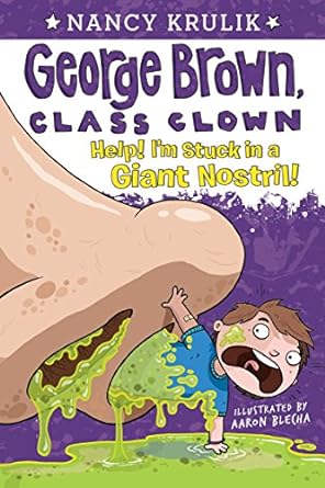 Cover of George Brown, Class Clown 6 – Help! I’m Stuck in a Giant Nostril!