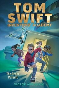 Cover of Tom Swift Inventors’ Academy 1 – The Drone Pursuit