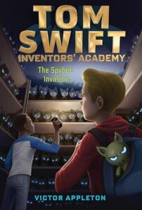 Cover of Tom Swift Inventors’ Academy 5 – The Spybot Invasion