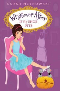 Cover of Whatever After 2 – If the Shoe Fits