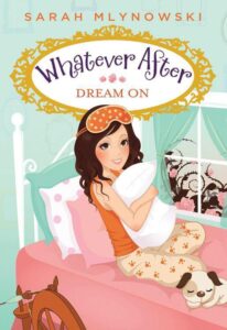 Cover of Whatever After 4 – Dream On