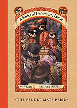 A Series of Unfortunate Events: The Penultimate Peril Front Cover
