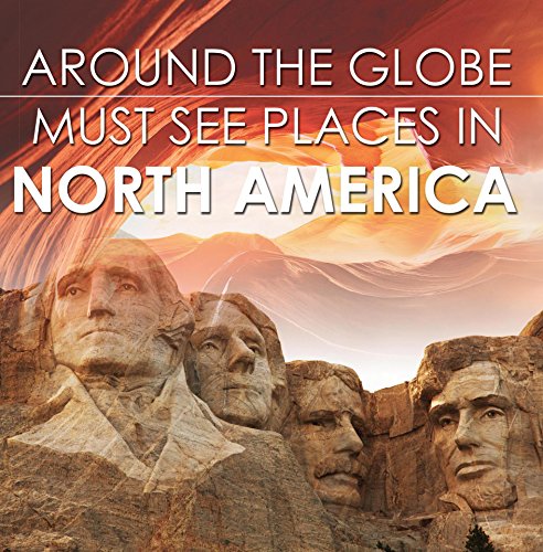Around The Globe - Must See Places in North America Front Cover