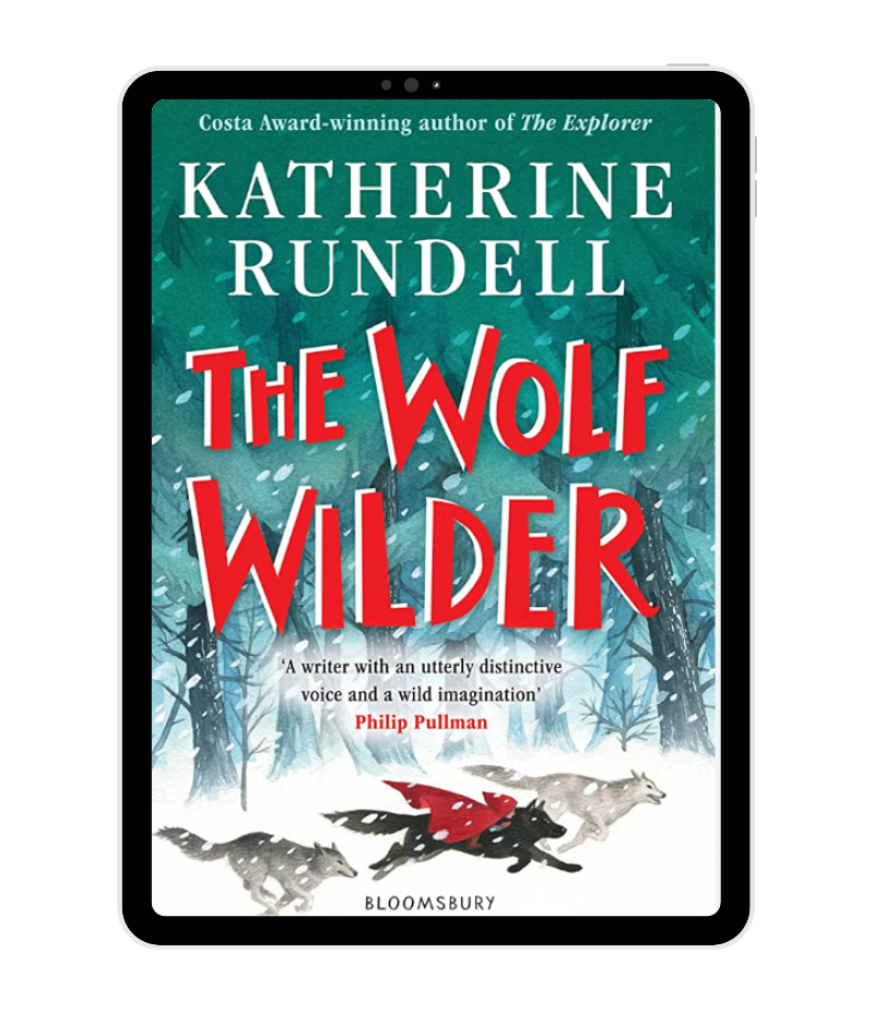 The Wolf Wilder by Katherine Rundell book cover