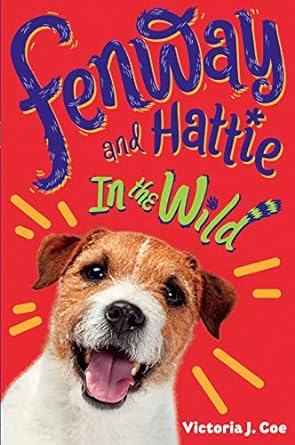 Fenway and Hattie in the Wild Front Cover