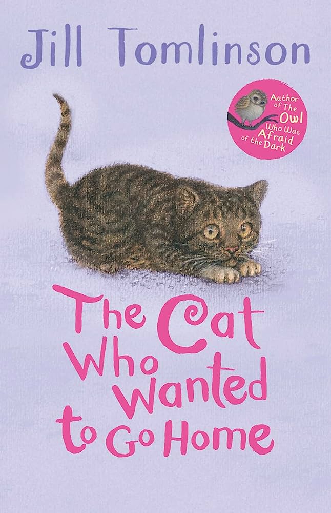 The Cat Who Wanted to Go Home by Jill Tomlinson